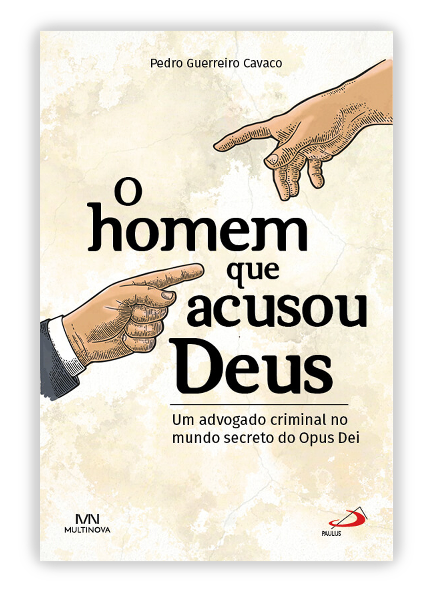 O homem que acusou Deus - Um advogado criminal no mundo secreto do Opus Dei