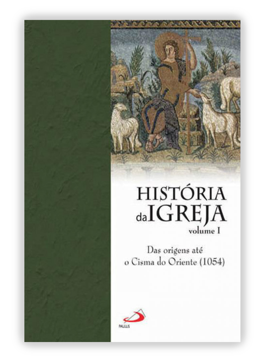 História da Igreja I - Das origens até o Cisma do Oriente (1054)