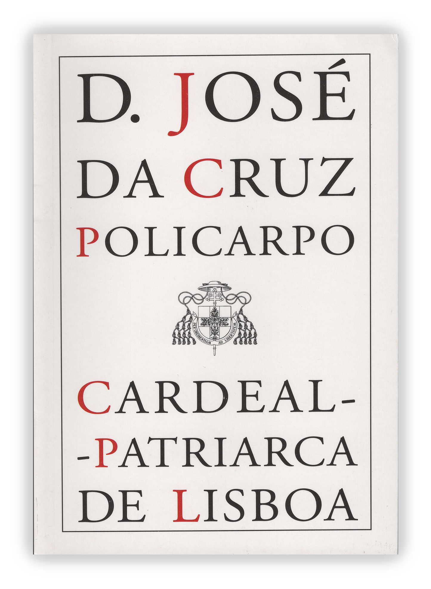 D. José da Cruz policarpo Cardeal-Patriarca de Lisboa