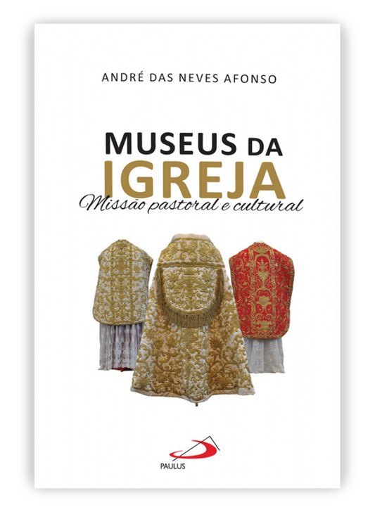 Museus da Igreja - Missão pastoral e cultural