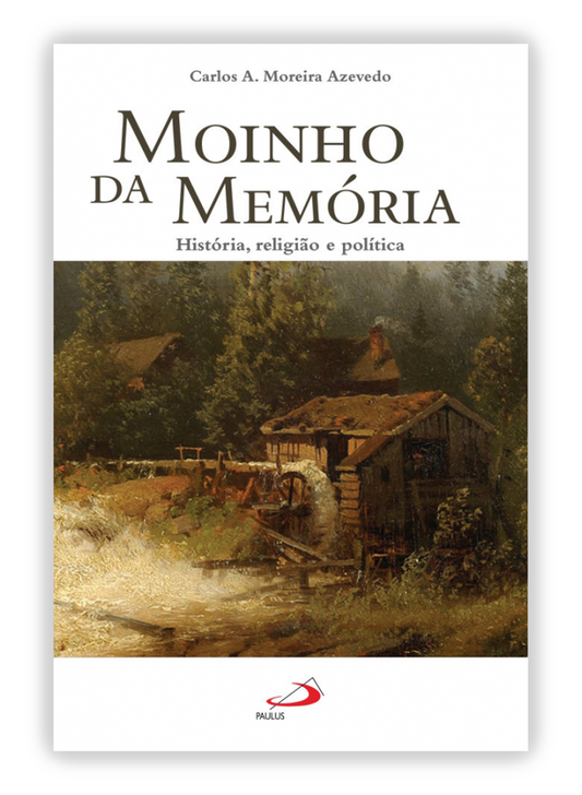 Moinho da Memória - História, religião e política