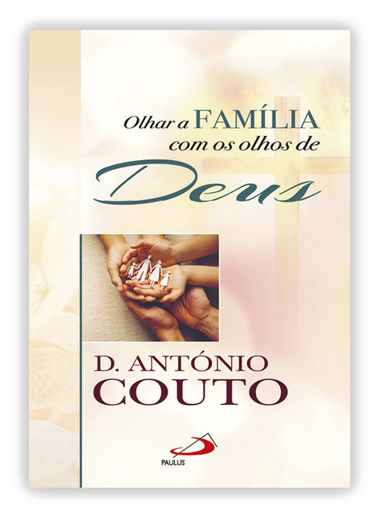 Olhar a família com os olhos de Deus