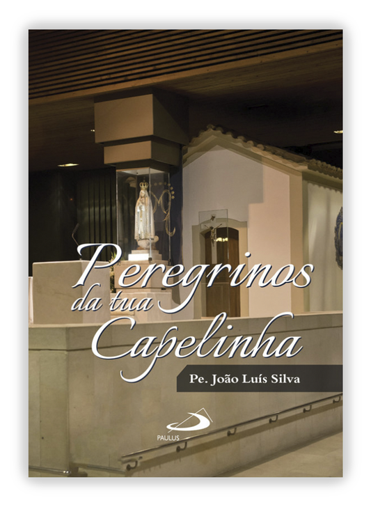 Peregrinos da tua Capelinha