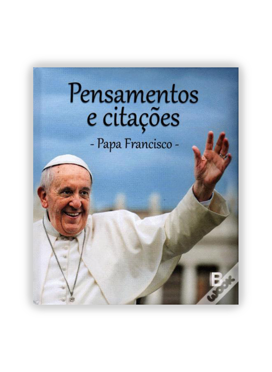 Pensamentos e citações Papa Francisco