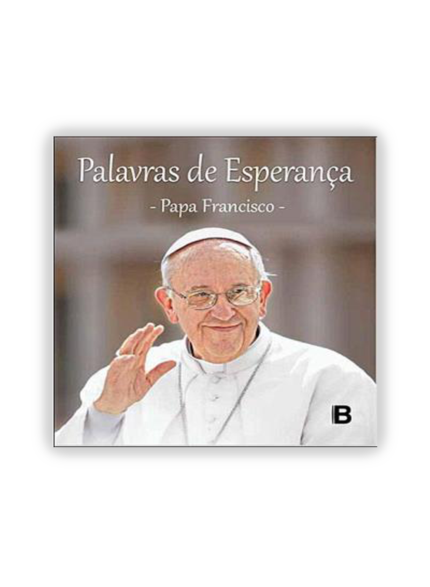 Palavras de esperança - Papa Francisco