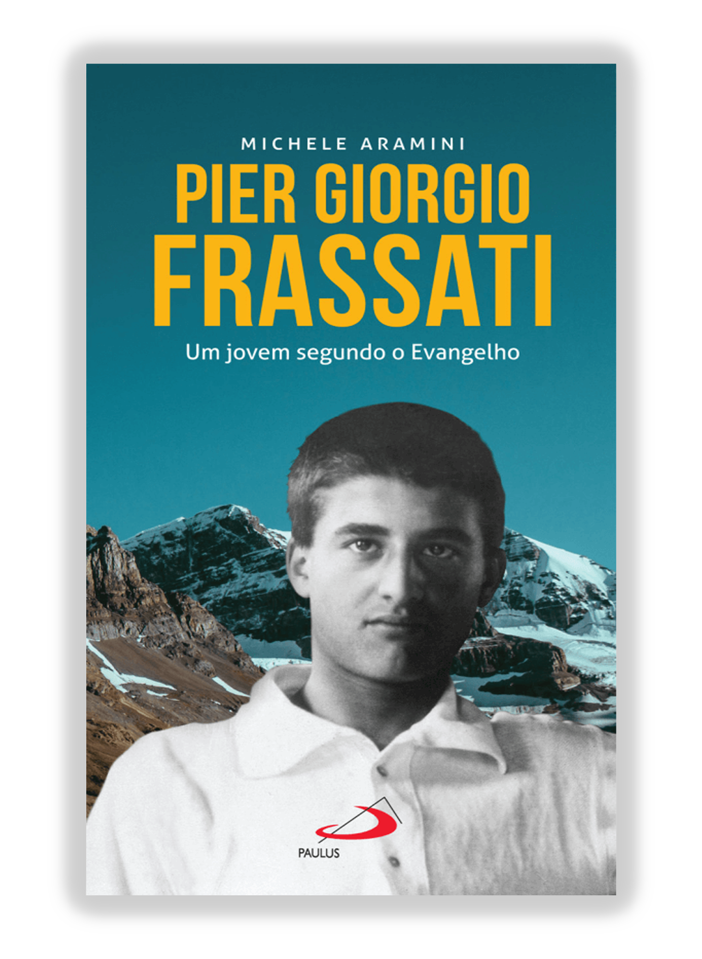 Pier Giorgio Frassati - Um jovem segundo o Evagelho