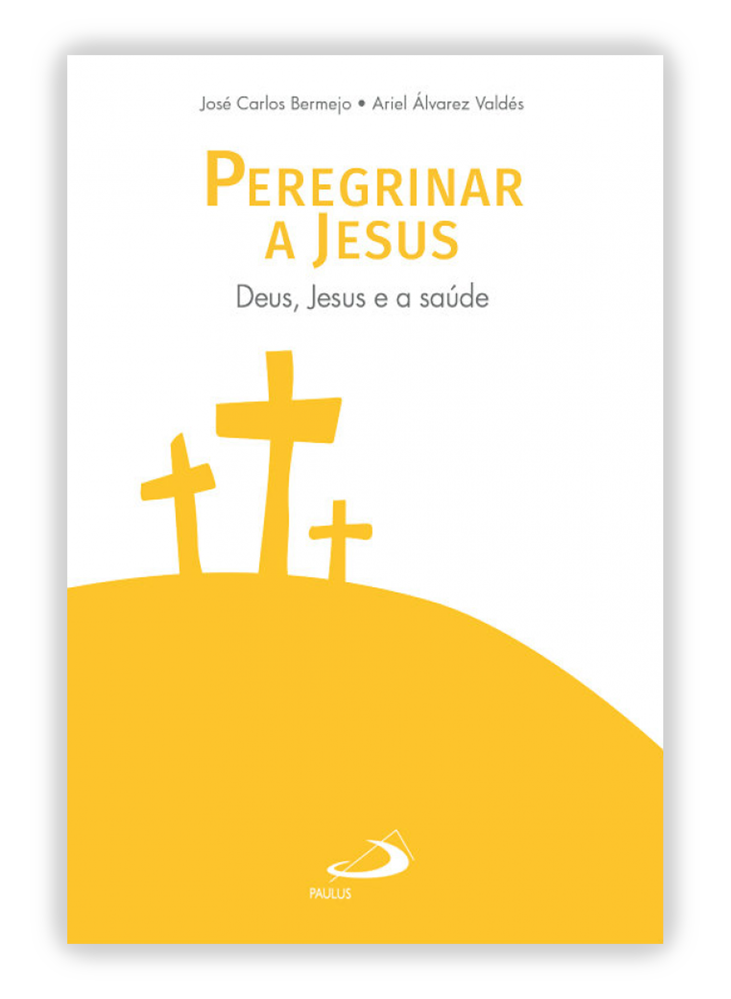 Peregrinar a Jesus - Deus, Jesus e a saúde