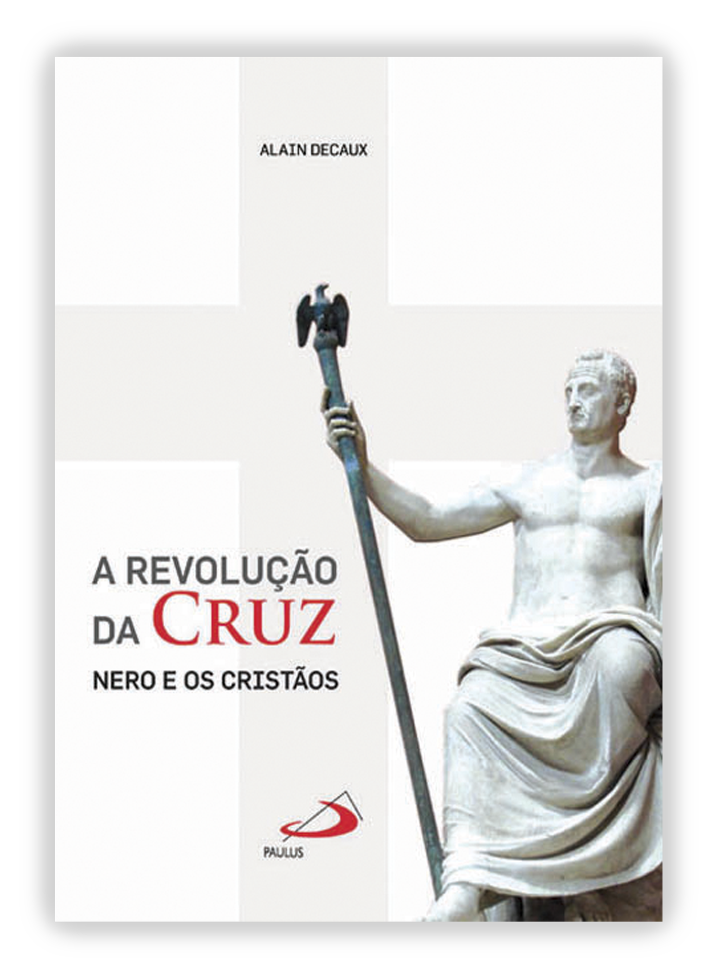 A revolução da Cruz - Nero e os cristãos