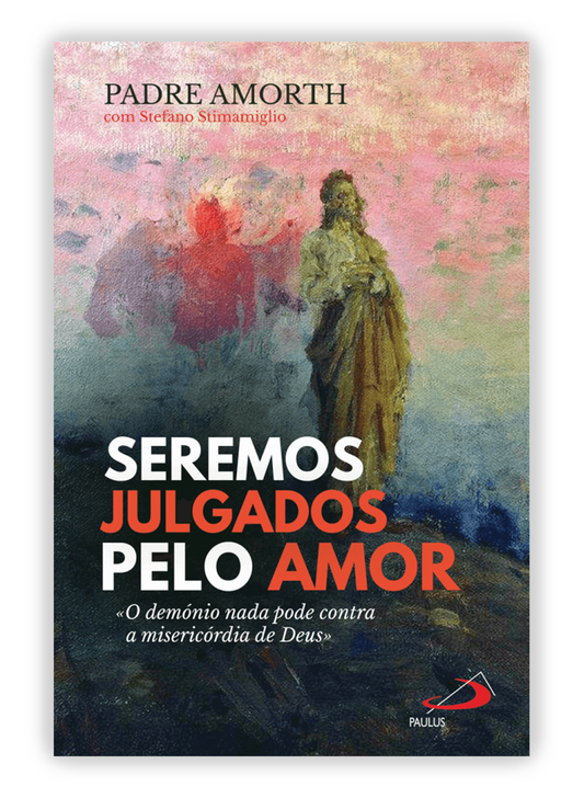 Seremos julgados pelo amor