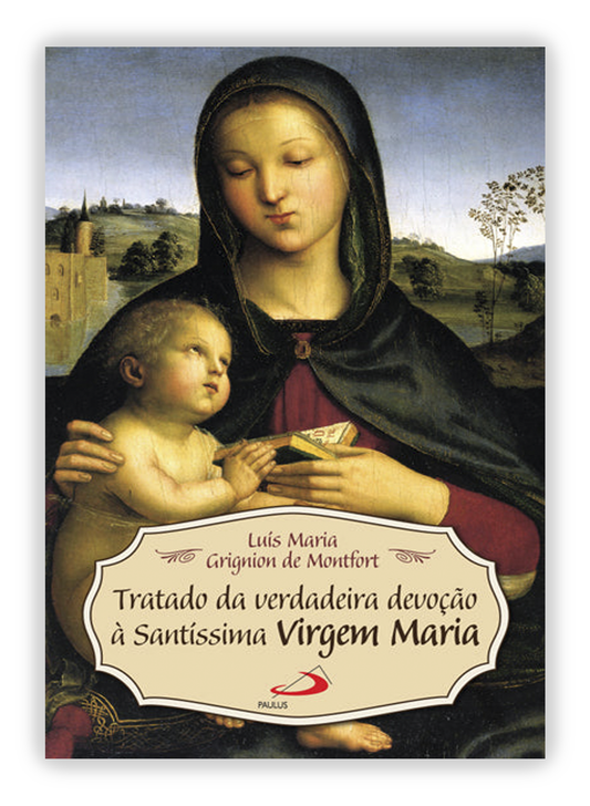 Tratado da verdadeira devoção à Santíssima Virgem Maria