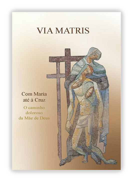 Via Matris - Com Maria até à Cruz